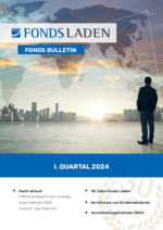 Fonds Bulletin 1. Quartal 2024